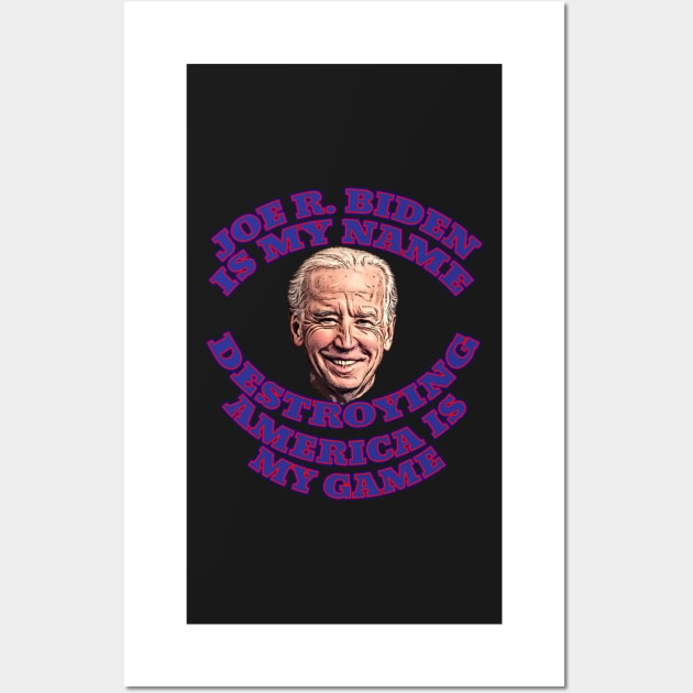 Biden Destroying America Wall Art by Roly Poly Roundabout